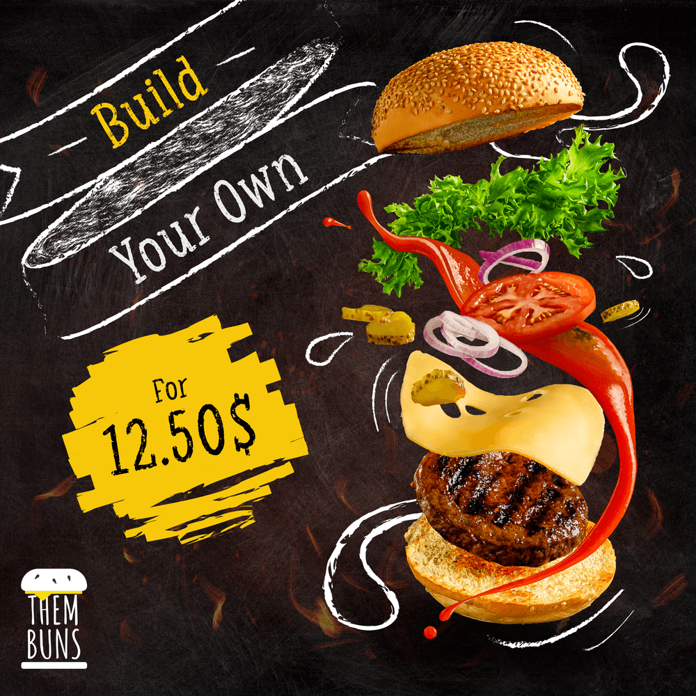Chalkboard burger poster reading Build Your Own for 12.50$ for Them Buns